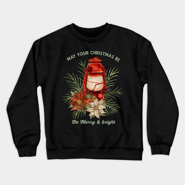 Christmas Lantern With 'May Your Christmas be Merry & Bright' Crewneck Sweatshirt by SWON Design